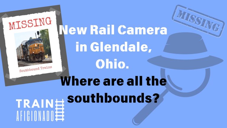 New Rail Camera in Glendale, Ohio. Where are the southbounds